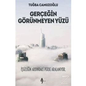 Gerçeğin Görünmeyen Yüzü - Tuğba Camuzoğlu