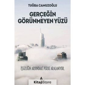 Gerçeğin Görünmeyen Yüzü - Tuğba Camuzoğlu