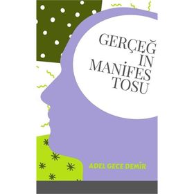 Gerçeğin Manifestosu / Adel Gece Demir