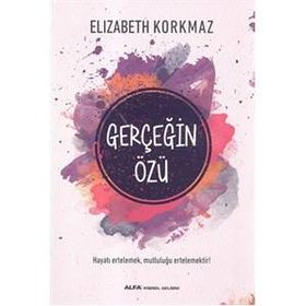 Gerçeğin Özü - Elizabeth Korkmaz
