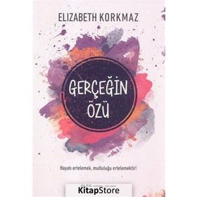 Gerçeğin Özü - Elizabeth Korkmaz