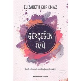 Gerçeğin Özü - Elizabeth Korkmaz