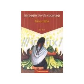 GERÇEĞİN SEVDA TUTUNAĞI - KEMAL KÖK