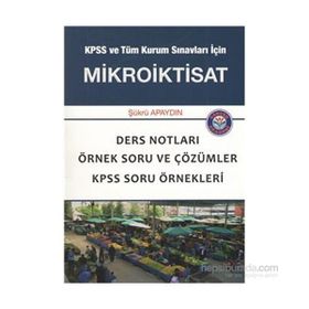 Gerçek Akademi KPSS ve Tüm Kurum Sınavları İçin Mikroiktisat - Şükrü Apaydın