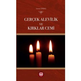 Gerçek Alevilik ve Kırklar Cemi - İsmet Erbaş
