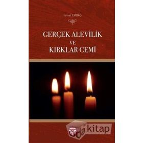 Gerçek Alevilik ve Kırklar Cemi - İsmet Erbaş