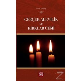 Gerçek Alevilik ve Kırklar Cemi - İsmet Erbaş