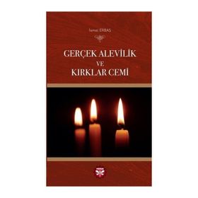 Gerçek Alevilik ve Kırklar Cemi - İsmet Erbaş