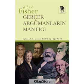 Gerçek Argümanların Mantığı - Alec Fisher