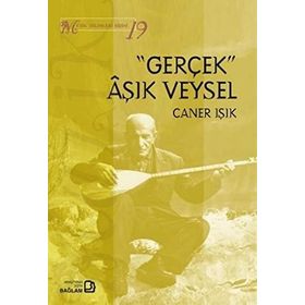 Gerçek Aşık Veysel - Müzik Bilimleri Dizisi 19 - Caner Işık