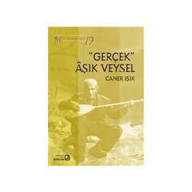 Gerçek Aşık Veysel - Müzik Bilimleri Dizisi 19 - Caner Işık