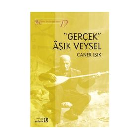 Gerçek Aşık Veysel - Müzik Bilimleri Dizisi 19 - Caner Işık