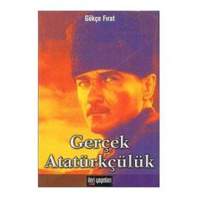 Gerçek Atatürkçülük Gökçe Fırat
