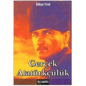 Gerçek Atatürkçülük Gökçe Fırat