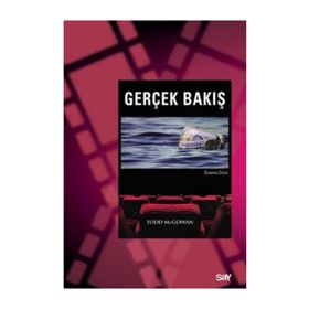 GERÇEK BAKIŞ LACAN SONRASI SINEMA KURAMI - TODD MCGOWAN
