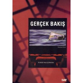 GERÇEK BAKIŞ LACAN SONRASI SINEMA KURAMI - TODD MCGOWAN