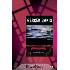 GERÇEK BAKIŞ LACAN SONRASI SINEMA KURAMI - TODD MCGOWAN