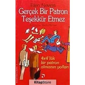 GERÇEK BIR PATRON TEŞEKKÜR ETMEZ 4X4'LÜK BIR PATRON OLMANIN YOLLARI - ELLEN NEVINS
