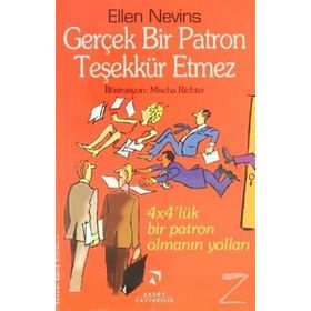 GERÇEK BIR PATRON TEŞEKKÜR ETMEZ 4X4'LÜK BIR PATRON OLMANIN YOLLARI - ELLEN NEVINS