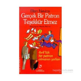 GERÇEK BIR PATRON TEŞEKKÜR ETMEZ 4X4'LÜK BIR PATRON OLMANIN YOLLARI - ELLEN NEVINS