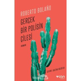 Gerçek Bir Polisin Çilesi - Roberto Bolano