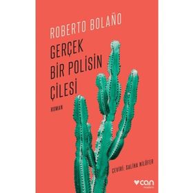 Gerçek Bir Polisin Çilesi - Roberto Bolano