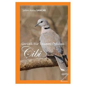 Gerçek Bir Yaşam Öyküsü Çibi - Şehim Atalay Sancar