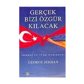 Gerçek Bizi Özgür Kılacak - George Jerjian