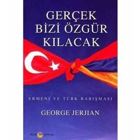 Gerçek Bizi Özgür Kılacak - George Jerjian