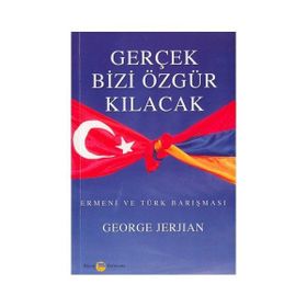 Gerçek Bizi Özgür Kılacak - George Jerjian