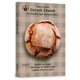 GERÇEK EKMEK VE EKMEKLE İLGİLİ TÜM GERÇEKLER - EMINE ŞAHİN