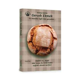 GERÇEK EKMEK VE EKMEKLE İLGİLİ TÜM GERÇEKLER - EMINE ŞAHİN