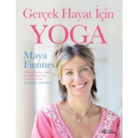 Gerçek Hayat İçin Yoga - Maya Fiennes