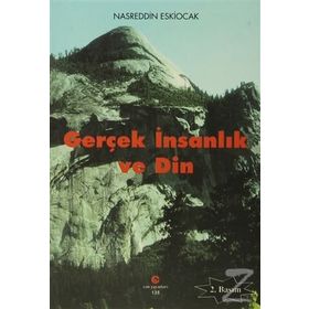 GERÇEK İNSANLIK VE DIN - NASREDDIN ESKIOCAK
