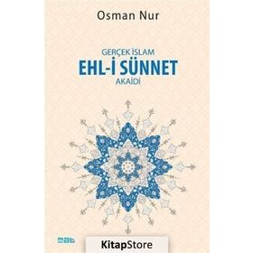 Gerçek İslam Ehl-i Sünnet Akaidi - Osman Nur
