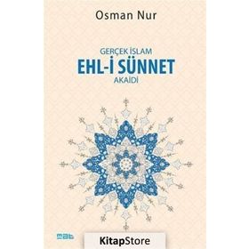 Gerçek İslam Ehl-i Sünnet Akaidi - Osman Nur