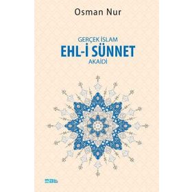 Gerçek İslam Ehl-i Sünnet Akaidi - Osman Nur