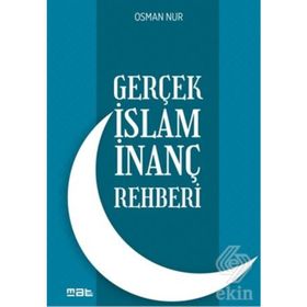 Gerçek İslam İnanç Rehberi - Osman Nur