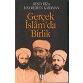 Gerçek İslamda Birlik, Hayreddin Karaman -Reşid Rıza
