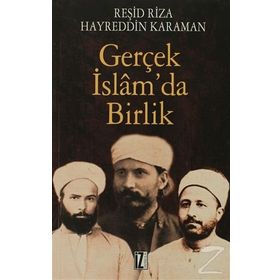 Gerçek İslamda Birlik, Hayreddin Karaman -Reşid Rıza