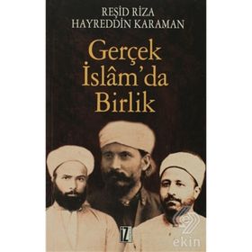 Gerçek İslamda Birlik, Hayreddin Karaman -Reşid Rıza