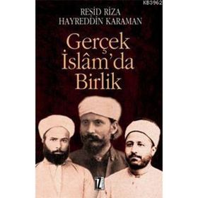 Gerçek İslamda Birlik, Hayreddin Karaman -Reşid Rıza
