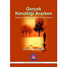 Gerçek Kendiliği Ararken - James F. Masterson