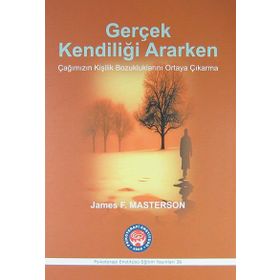 Gerçek Kendiliği Ararken - James F. Masterson