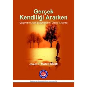 Gerçek Kendiliği Ararken - James F. Masterson
