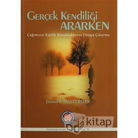Gerçek Kendiliği Ararken - James F. Masterson