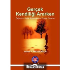 Gerçek Kendiliği Ararken - James F. Masterson