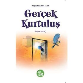 GERÇEK KURTULUŞ - ADEM SARAÇ