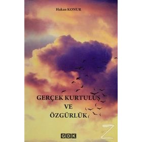 Gerçek Kurtuluş Ve Özgürlük - Hakan Konur