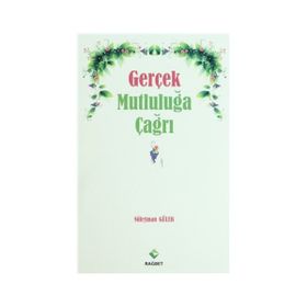 GERÇEK MUTLULUĞA ÇAĞRI - SÜLEYMAN GÜLEK